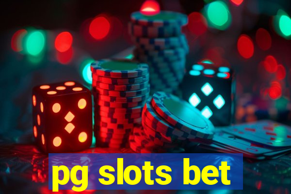 pg slots bet